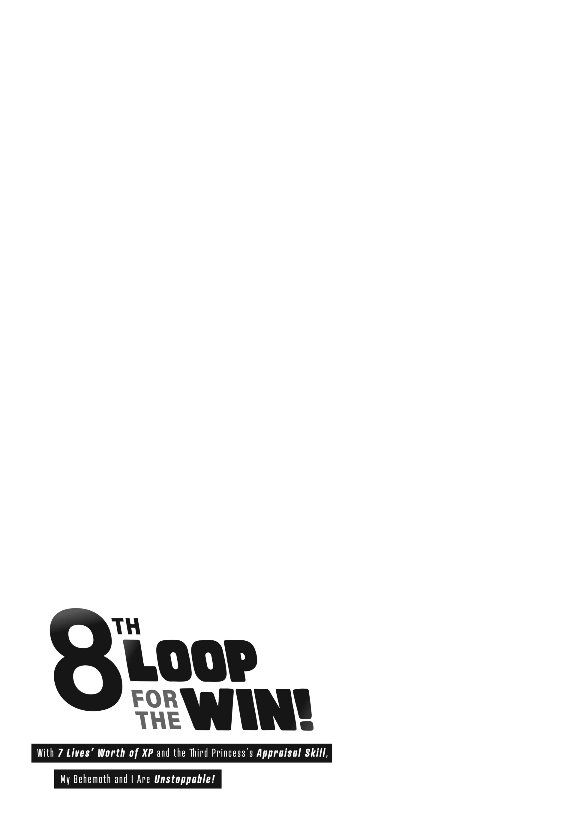 8th Loop for the Win! With Seven Lives' Worth of XP and the Third Princess's Appraisal Skill, My Behemoth and I Are Unstoppable! [Official] - Chapter 1 - Page 40