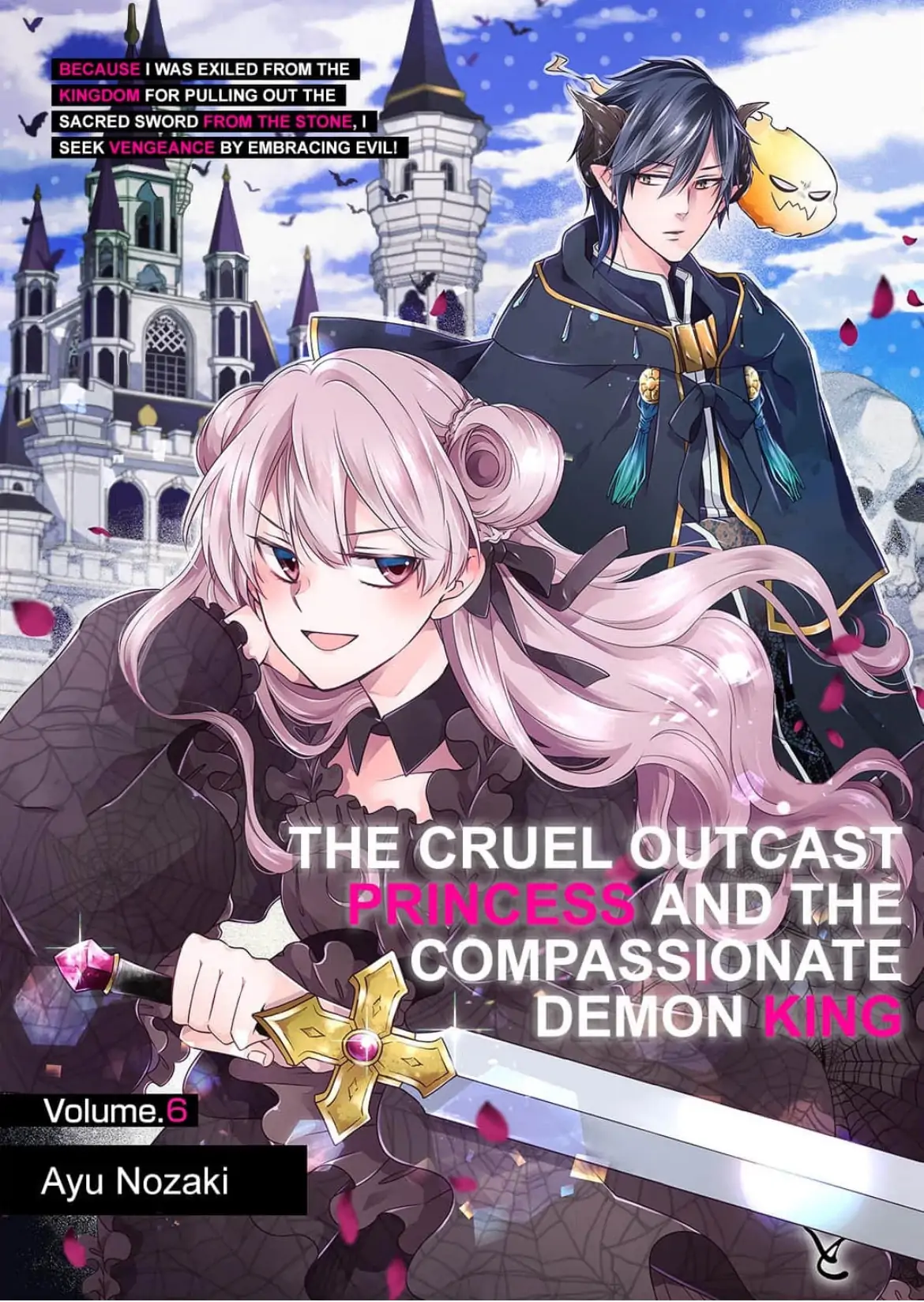 The Cruel Outcast Princess and the Compassionate Demon King: Because I Was Exiled from the Kingdom for Pulling Out the Sacred Sword from the Stone, I Seek Vengeance by Embracing Evil!/Official - Chapter 6 - Page 1