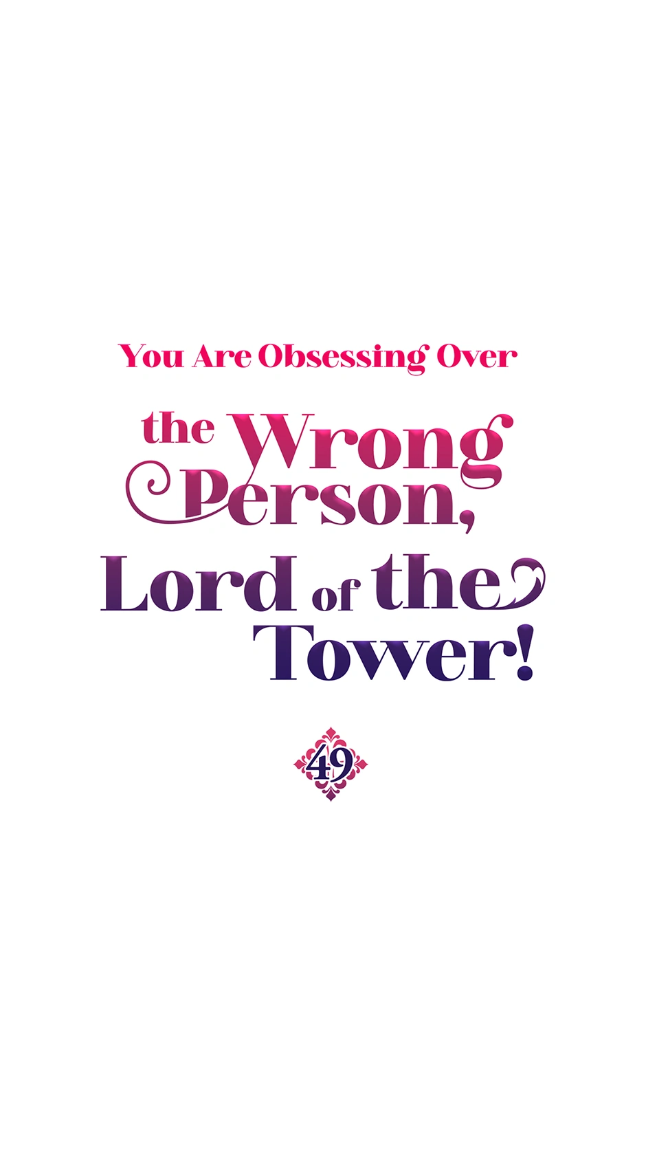 The Object of your Obsession is Wrong, Lord of the Tower! - Chapter 49 - Page 1